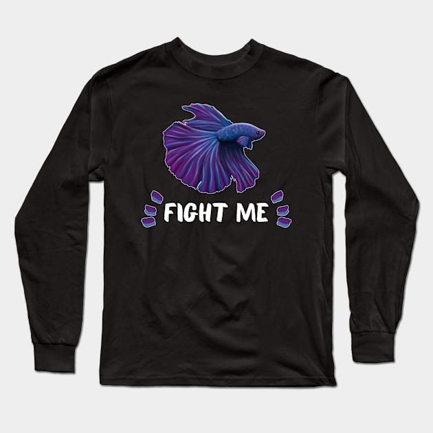 Betta Fish Fight Me Long Sleeve T-Shirt by Wilderness Insider